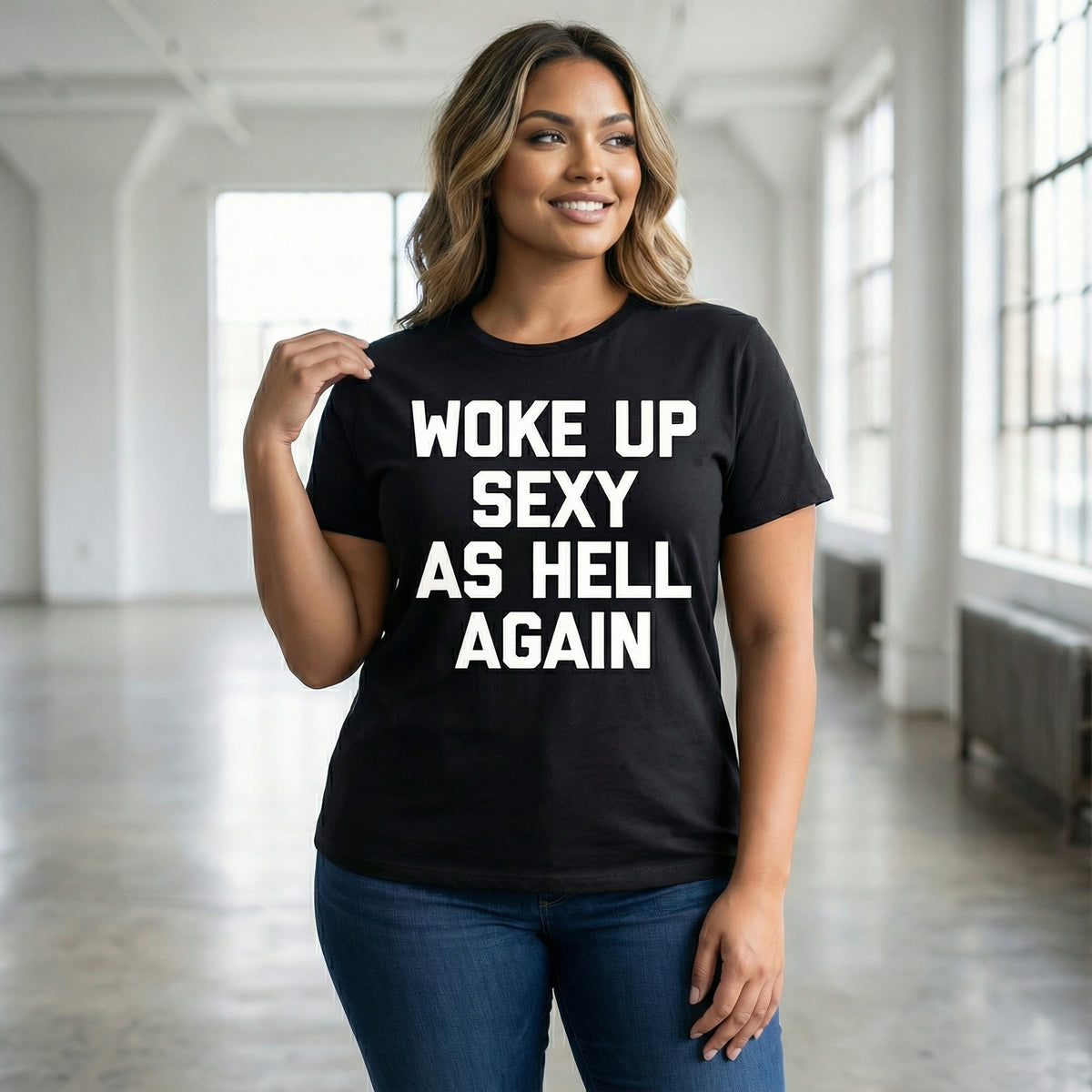 Woke Up Sexy As Hell Again Feeling Beautiful Self-Love Humor T-Shirt - image 9