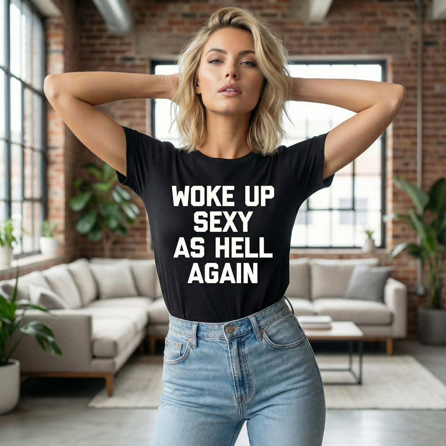 Woke Up Sexy As Hell Again Feeling Beautiful Self-Love Humor T-Shirt - image 3