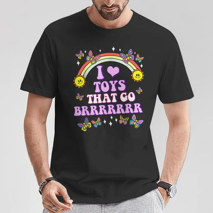 I Love Toys That Go Brrr Embarrassing Inappropriate T-Shirt - image 0