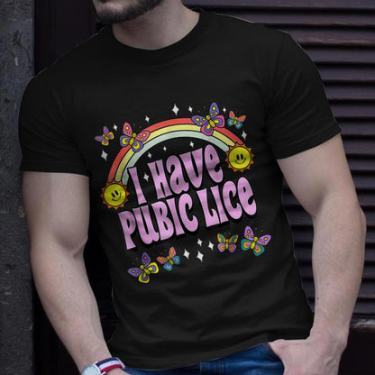 I Have Pubic Lice Retro Offensive Inappropriate Meme T-Shirt - image 0