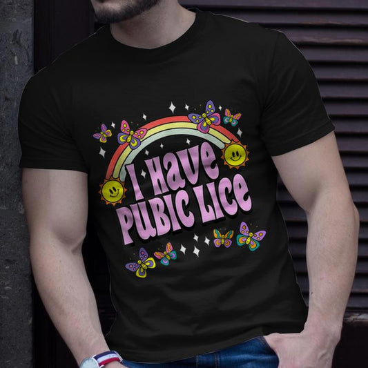 I Have Pubic Lice Retro Offensive Inappropriate Meme T-Shirt - image 0
